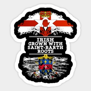 Northern Irish Grown With Saint Barth Roots - Gift for Saint Barth With Roots From Saint Barthelemy Sticker